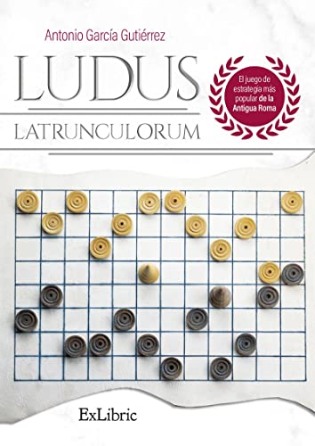 Ludus Latrunculorum. El juego de estrategia más popular de la Antigua Roma