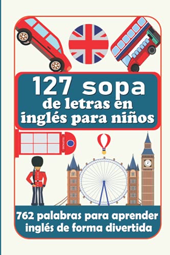 127 sopa de letras en inglés para niños: 762 palabras para aprender inglés de forma divertida